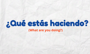 How to ask what are you doing in Spanish